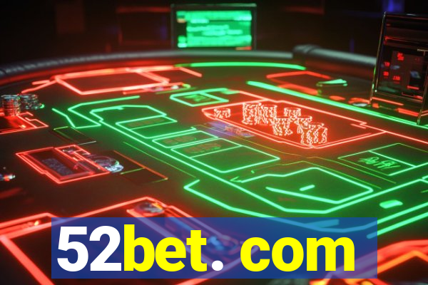 52bet. com